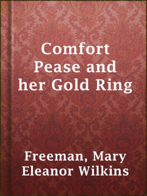 Comfort Pease and her Gold Ring - ebook